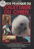 Catherine Baziret - Guide pratique du toilettage du chien.