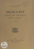 Jacques d'Ars - Mozart, valet de musique - Comédie en deux actes.