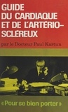 Paul Kartun et Richard Kohn - Guide du cardiaque et de l'artério-scléreux.