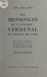 Charles Maurras - Les mensonges de « l'expert » Verdenal au procès de Lyon - Déposition adressée le 2 octobre 1950 au président de la XVIIe chambre correctionnelle du tribunal de la Seine.