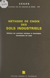  Commission des sols industriel et Jean-Pierre Thouvent - Méthode de choix des sols industriels - Définition des contraintes techniques et économiques, harmonisation des essais.