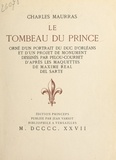 Charles Maurras et Jean Variot - Le tombeau du prince.