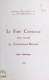 Maurice Millon - Le Fort Castelnau de Coudekerque-Branche (ancien Fort-Louis) - Essai historique.