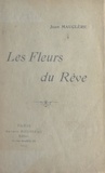 Jean Mauclère - Les fleurs du rêve.