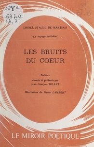 Lionel Stacul de Martinis et Pierre Lambert - Le voyage intérieur. Les bruits du cœur.