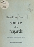Marie-paule Lavezzi et Raymond Jean - Source des regards.