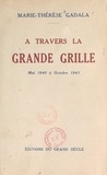 Marie-Thérèse Gadala - À travers la grande grille - Mai 1940 à octobre 1941.