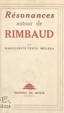 Marguerite-Yerta Méléra et Paterne Berrichon - Résonances autour de Rimbaud - Avec 2 hors texte.