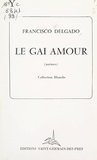 Francisco Delgado - Le gai amour.