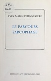 Yves Mabin Chennevière - Le parcours sarcophage.