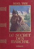 Noël Tani et Jacques Roubille - Le secret des Marchal.