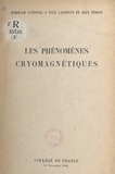  Collège de France et  Collectif - Les phénomènes cryomagnétiques - Hommage national à Paul Langevin et Jean Perrin.