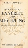 Alphonse Lafaurie et Raymond Recouly - Mes souvenirs, la vérité sur Meyerling.