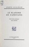 Joseph Guglielmi et Pierre Courtaud - Le plafond de Capestang.