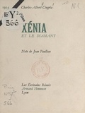 Charles-Albert Cingria et Jean Paulhan - Xénia et le diamant.