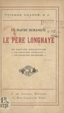 Pierre Lhande - Un maître humaniste, le Père Longhaye - Les disciplines intellectuelles, les disciplines littéraires, les disciplines religieuses.