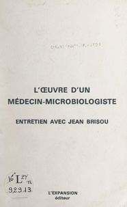 Jean Brisou et Robert Vargues - L'œuvre d'un médecin microbiologiste.