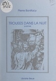 Pierre Bonifacy et Georges Laffly - Trouées dans la nuit.