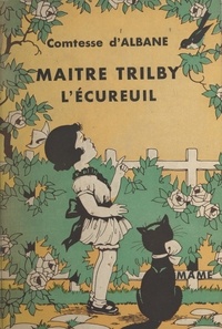  Comtesse d'Albane et Pierre Rousseau - Maître Trilby, l'écureuil.