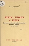Jean Garand et Henri Manceau - Revin, Fumay et Fépin (2). Cent trente années d'évolution économique, sociale et politique, 1790-1920.