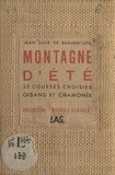 Jean Save de Beaurecueil - Montagne d'été - 20 courses choisies, Oisans et Chamonix.