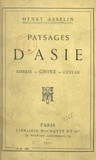 Henry Asselin - Paysages d'Asie - Sibérie, Chine, Ceylan.