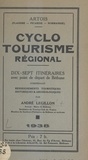 André Legillon - Cyclotourisme régional : Artois (Flandre, Picardie, Normandie) - Dix-sept itinéraires avec point de départ de Béthune comprenant renseignements touristiques, historiques et archéologiques.