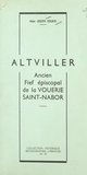Joseph Colbus et A. Haefeli - Altviller - Ancien fief épiscopal de la vouerie Saint-Nabor.