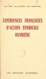 Hubert Lesire-Ogrel et Michel Rocard - Expériences françaises d'action syndicale ouvrière.