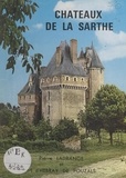 Maurice d'Hébray de Pouzals et Pierre Ladrange - Châteaux de la Sarthe.