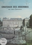 Henri Manceau et Bernard Carbonneaux - Châteaux des Ardennes.