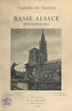 André Chagny et Georges-Louis Arlaud - Basse-Alsace. Strasbourg - 60 illustrations en héliogravure, d'après les clichés originaux de G.-L. Arlaud.