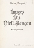 Marius Dargaud - Images du vieil Alençon.
