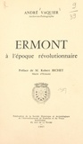 André Vaquier et Robert Bichet - Ermont à l'époque révolutionnaire.