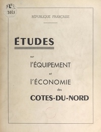 Jean Coursaget et Robert Fleury - Études sur l'équipement et l'économie des Côtes-du-Nord.