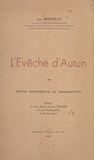 Jean Berthollet et Lucien Lebrun - L'évêché d'Autun - Étude historique et descriptive.