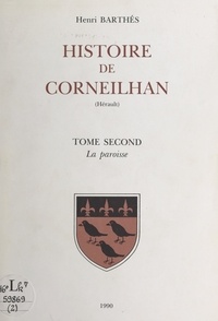 Henri Barthés et S. Laurent - Histoire de Corneilhan (2). La paroisse.
