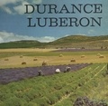 Maurice Pezet et  Collectif - Durance et Luberon - Provence inconnue.