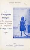 Georges Malécot et Paul Fleuriot de Langle - Les voyageurs français et les relations entre la France et l'Abyssinie, de 1835 à 1870.