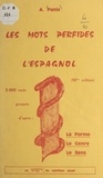 Augustin Panis et Robert Larrieu - Les mots perfides de l'espagnol.