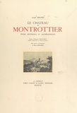 Joseph Serand et Marie Biennier - Le château de Montrottier - Étude historique et archéologique. Bois gravés et ornements de Marie Biennier.
