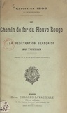 Pierre Ibos - Le chemin de fer du Fleuve Rouge et la pénétration française au Yunnam.