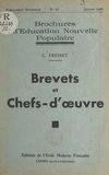 Célestin Freinet - Brevets et chefs-d'œuvre.