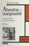 Maurice Capul et Michel Serres - Abandon et marginalité - Les enfants placés sous l'Ancien Régime.
