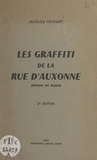 Jacques Foucart - Les graffiti de la rue d'Auxonne (prison de Dijon).