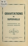 Jacques Robichez et Jules Supervielle - Gravitations, de Supervielle.