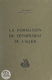 Georges Rougeron - La formation du département de l'Allier.