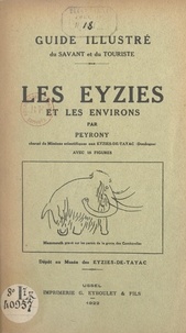 Denis Peyrony - Guide illustré du savant et du touriste : Les Eyzies et les environs - Avec 18 figures.