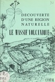  Collectif et  Maison des volcans - Découverte d'une région naturelle, Cantal (2). Le massif volcanique.