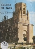 Pierre de Gorsse et  Collectif - Églises du Tarn.
